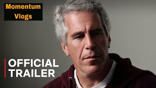 Jeffrey Epstein: Filthy Rich | Official Trailer | Momentum Vlogs