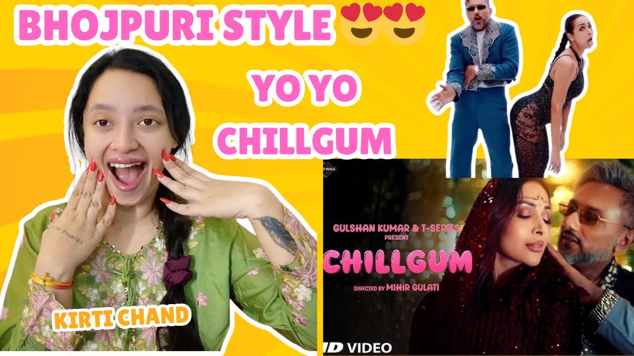 CHILLGUM (Official Video): YO YO HONEY SINGH | MALAIKA ARORA | 51 GLORIOUS DAYS | REACTION VIDEO