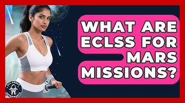 What Are ECLSS For Mars Missions? - All About Astronauts