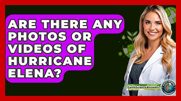 Are There Any Photos Or Videos Of Hurricane Elena? - Earth Science Answers
