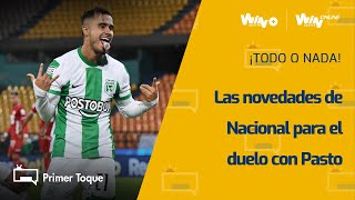 Todas las novedades de Nacional para el duelo con Pasto screenshot 1