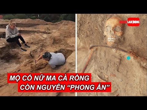 Video Hãi hùng mộ cổ nữ ma cà rồng còn nguyên 