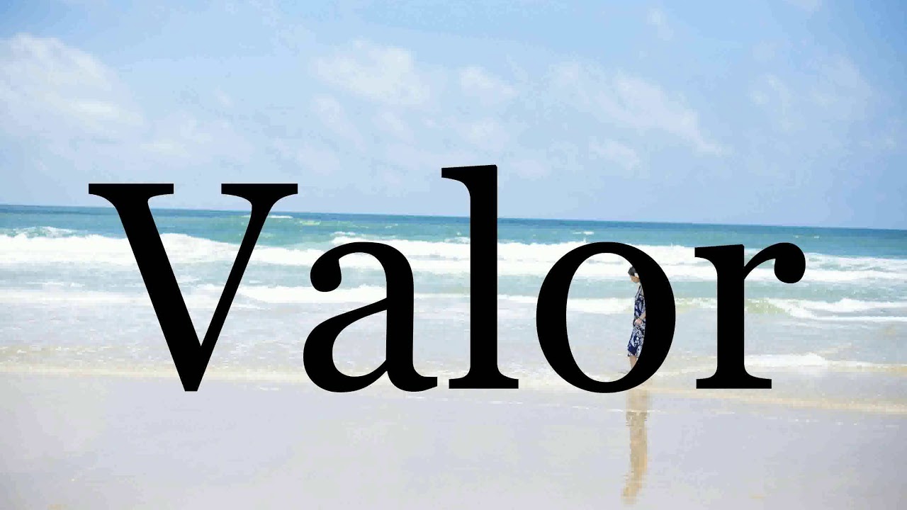 How To Pronounce Valor🌈🌈🌈🌈🌈🌈Pronunciation Of Valor YouTube