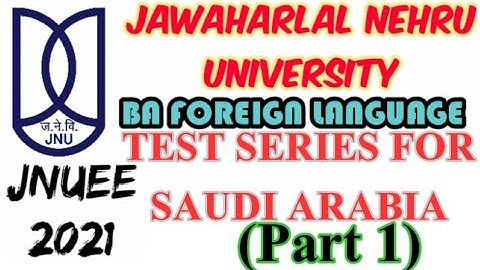 JNU Entrance Exam 2021 BA Foreign Language GENERAL KNOWLEDGE | TEST SERIES FOR SAUDI ARABIA(Part 1)