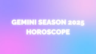 Gemini Season Horoscope May 2025