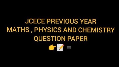 JCECE 2017 Maths , Physics and Chemistry Question paper 📝◾. Download link in description