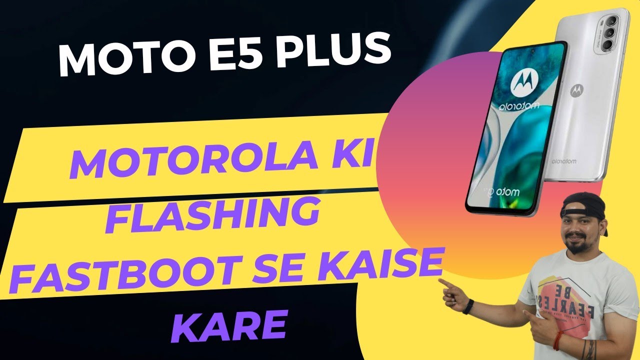 moto e5 plus flashing umt | Motorola की फ्लैशिंग fastboot mode से कैसे ...