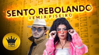 Sento Rebolando (Piseiro) - Piseiro do Barão e Mc Bruna Alves - Remix (Tops da Arrochadeira)