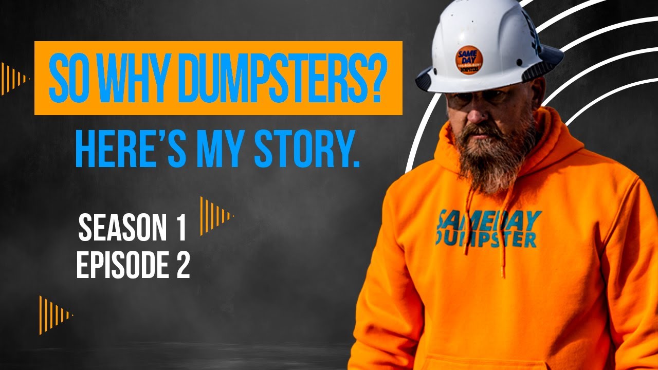 Season 1 Episode 2: So Why Dumpsters? Here's my story.