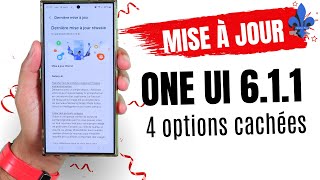 Samsung ONE UI 6.1.1 : 4 Nouvelles Fonctionnalités Cachées 📲🔥
