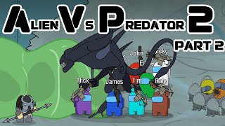 Alien vs. Predator 2 part.2(Final) | Among Us Animation