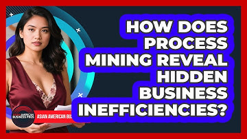 How Does Process Mining Reveal Hidden Business Inefficiencies? - Asian American Business Pros