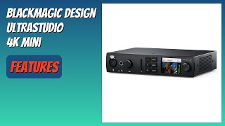 REVIEW (2026): Blackmagic Design UltraStudio 4K Mini. Features