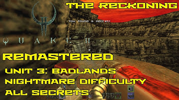 Quake II Remastered: The Reckoning | Unit 3: Badlands | Nightmare | All secrets | 4K