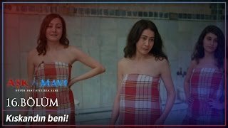 Aşk Ve Mavi 16. - Konak Kadınları Hamam Sefasında