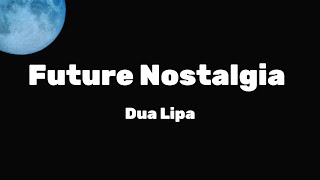 Dua Lipa - Future Nostalgia Lyrics