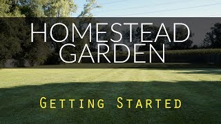 Homestead Garden | Getting Started