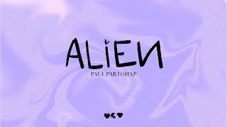 Paul Partohap - ALiEN (Lyric Video)