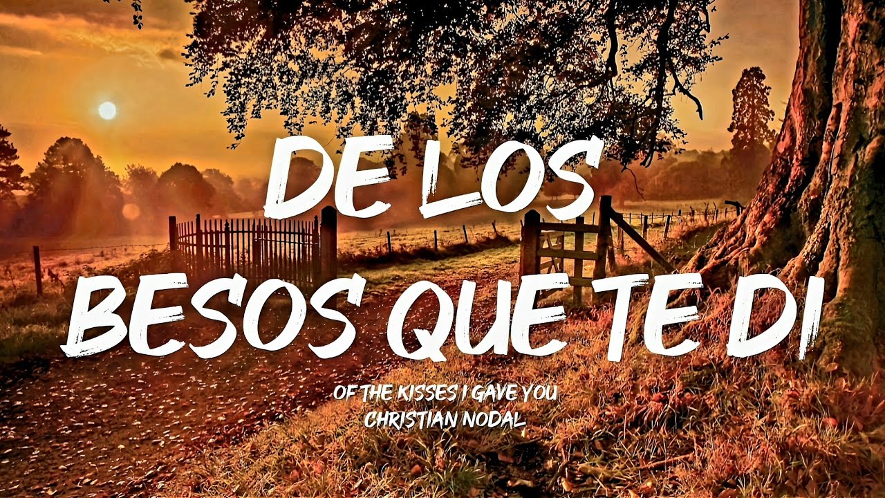 De Los Besos Que Te Di Christian Nodal Letra English Lyrics YouTube de-los-besos-que-te-di-christian-nodal-letra-english-lyrics-youtube