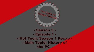 S2E1 | The History of The Modern Day PC -Tech of Things Podcast-