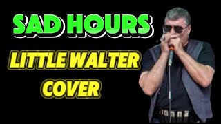 Sad Hours - Little Walter - Cover