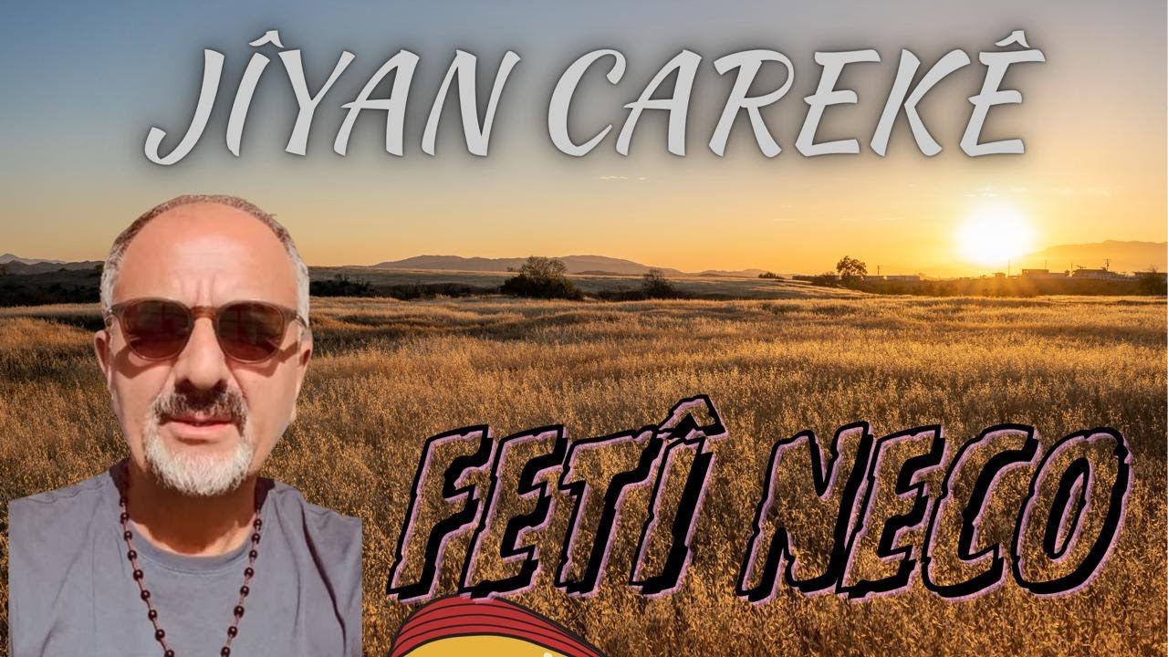 Jîyan Carekê / Fetî Neco