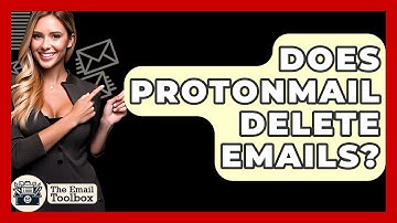 Does ProtonMail Delete Emails? - TheEmailToolbox.com