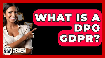 What Is A DPO GDPR? - TheEmailToolbox.com