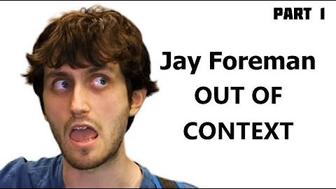 Jay Foreman Out of Context (Part 1)
