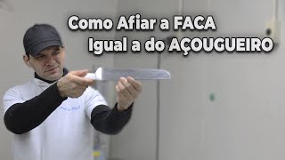 Como Afiar a Faca igual a do AÇOUGUEIRO  Serjão jp