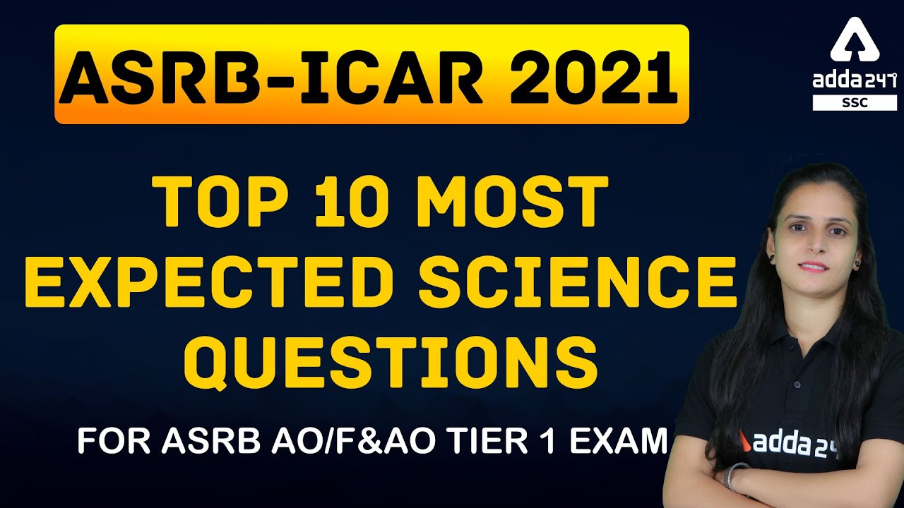 ASRB- ICAR 2021 | Top 10 Most Expected  Science Questions for ASRB AO/F&AO Tier 1 Exam