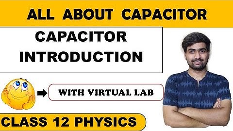 CAPACITOR || Class 12 Physics || Part-1 || VIRTUAL LAB.