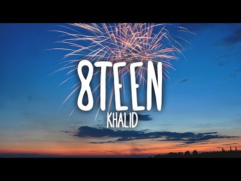 Khalid - 8TEEN (Clean - Lyrics)