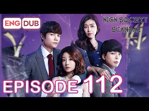 High Society Scandal Episode 112 [Eng Dub Multi-Language Sub] | K-Drama | Seo Eun-Chae, Lee Jung-mun