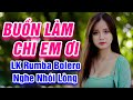 Buồn Làm Chi Em Ơi, Đắp Mộ Cuộc Tình - LK Rumba Bolero Trữ Tình Hay Nhất 2021 - Nghe Nhói Lòng