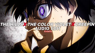 the hills x the color violet x creepin (darkvidez remix) - the weeknd x tory lanez [edit audio]