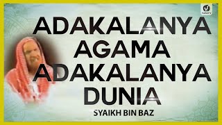 Adakalanya Agama Adakalanya Dunia - Syaikh bin Baz #NasehatUlama