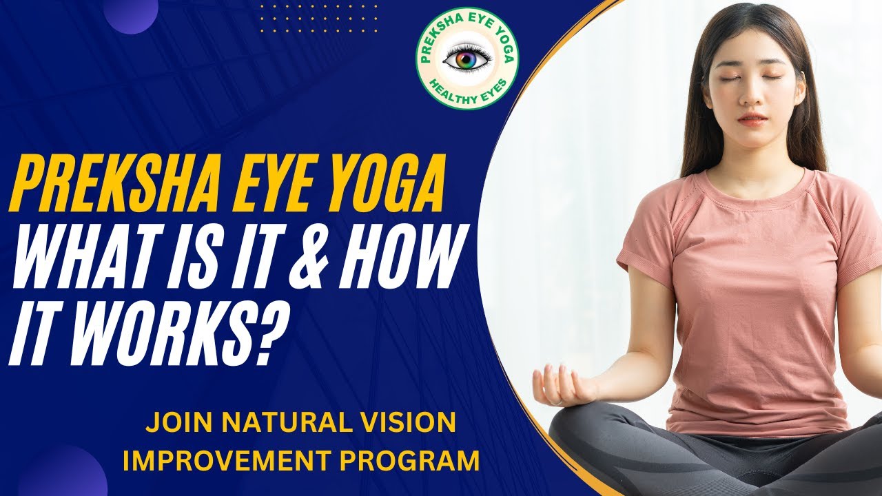 PREKSHA EYE YOGA BRIEF INTRODUCTION YouTube