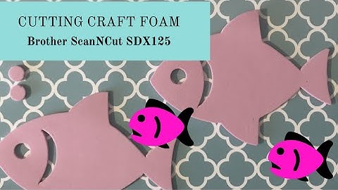 Brother ScanNCut SDX125e - Cutting Craft Foam