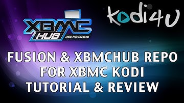 Kodi4U - XBMC Kodi Media Center "Fusion" & "XBMCHub Repository" Tutorials & Reviews
