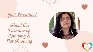 Just Breathe: Session 2 - Compassionate Breath - A Conscious Breath Meditation Practice