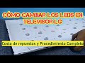 Como Cambiar LEDS en TV LG Costos y Procedimiento Completo