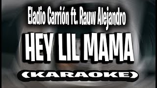 Eladio Carrión ft. Rauw Alejandro - Hey Lil Mama (KARAOKE - INSTRUMENTAL) | SOL MARÍA