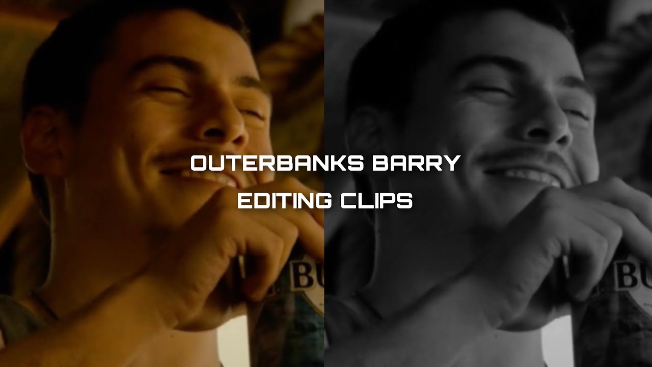 OBX Barry editing clips/scenes (S3) YouTube