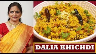 Dalia Khichdi || Daliya Khichdi with Moong Dal || Broken Wheat Khichdi || How to make Daliya Khichdi