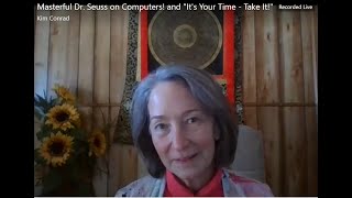 Dr. Seuss says Why Computers Crash & “It’s Your Time – TAKE IT”