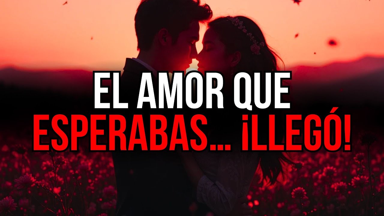 DIOS TE CONFIRMA: EL AMOR QUE TANTO ANHELASTE YA ESTÁ AQUÍ