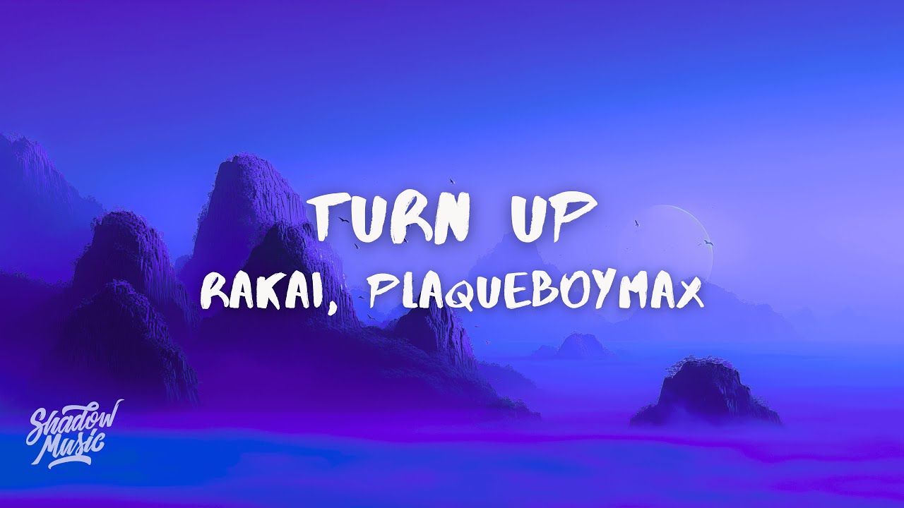 Rakai & Plaqueboymax - TURN UP (Baby Glitch) Lyrics [tiktok song] ft. BunnaB