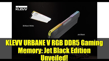 KLEVV URBANE V RGB DDR5 Gaming Memory: Jet Black Edition Unveiled!