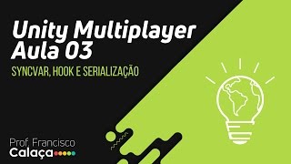 Unity: Multiplayer #03 SyncVar hook e Serialização